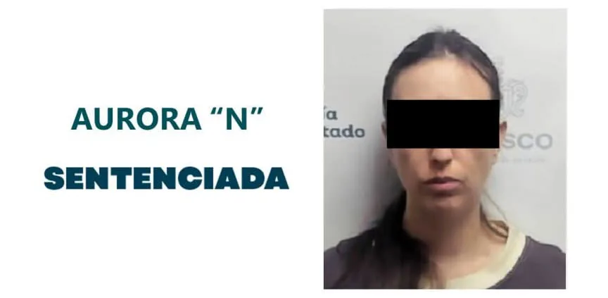 La mujer identificada como Aurora “N” fue sentenciada a 37 años de prisión. Foto: Fiscalía de Jalisco.